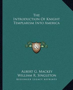 portada the introduction of knight templarism into america (en Inglés)