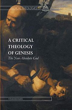 portada A Critical Theology of Genesis: The Non-Absolute god (Radical Theologies and Philosophies) 
