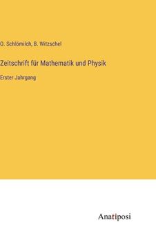portada Zeitschrift für Mathematik und Physik: Erster Jahrgang (en Alemán)