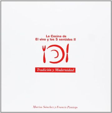 portada Cocina de el Vino y los 5 Sentidos ii. Tradicion y Modernidad