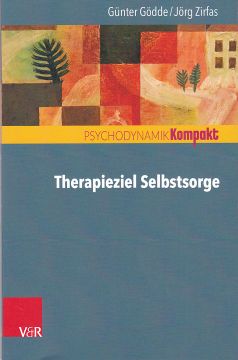 portada Therapieziel Selbstsorge. Günter Gödde, Jörg Zirfas / Psychodynamik Kompakt (en Alemán)