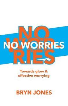 portada No Worries: Towards Glow and Effective Worrying (en Inglés)