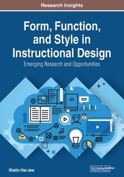 portada Form, Function, and Style in Instructional Design: Emerging Research and Opportunities (en Inglés)