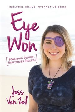 portada Eye Won: Powerfully Positive, Ridiculously Resilient (en Inglés)