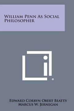 portada William Penn as Social Philosopher (en Inglés)