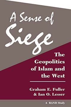 portada A Sense of Siege: The Geopolitics of Islam and the West (en Inglés)