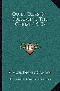 portada quiet talks on following the christ (1913) (in English)