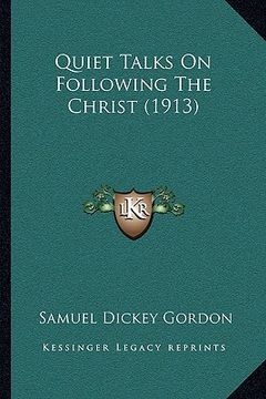 portada quiet talks on following the christ (1913) (en Inglés)