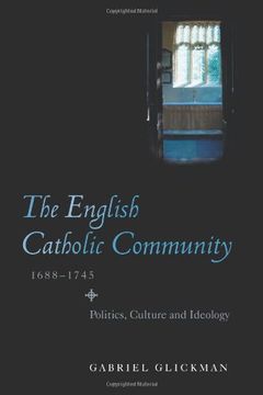 portada The English Catholic Community, 1688-1745: Politics, Culture, Ideology (Studies in Early Modern Cultural, Political and Social History) (in English)