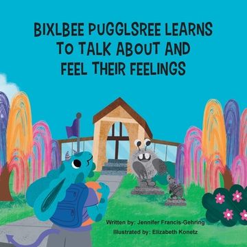 portada Bixlbee Pugglsree Learns To Talk About And Feel Their Feelings (en Inglés)