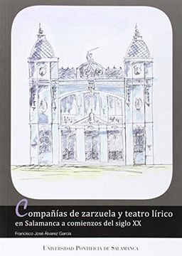 portada Compañías De Zarzuela Y Teatro Lírico En Salamanca A Comienzos Del Siglo XX (Obras Fuera de Colección)