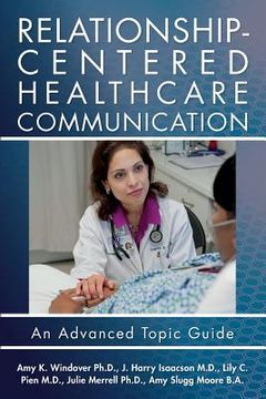 portada Relationship-Centered Healthcare Communication: An Advanced Topic Guide (in English)