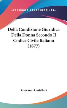 portada Della Condizione Giuridica Della Donna Secondo Il Codice Civile Italiano (1877) (in Italian)