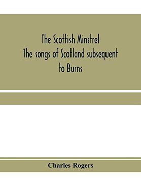 portada The Scottish Minstrel; The Songs of Scotland Subsequent to Burns (in English)
