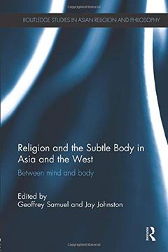portada Religion and the Subtle Body in Asia and the West: Between Mind and Body (Routledge Studies in Asian Religion and Philosophy) (en Inglés)