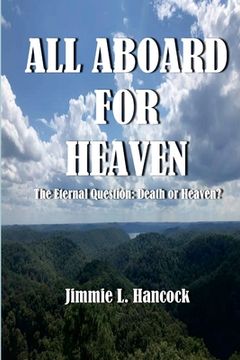 portada All Aboard for Heaven: The Eternal Question: Death or Heaven? (en Inglés)