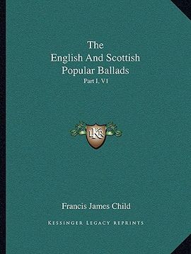 portada the english and scottish popular ballads: part i, v1 (en Inglés)