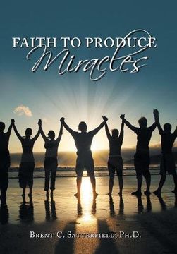 portada Faith to Produce Miracles (en Inglés)