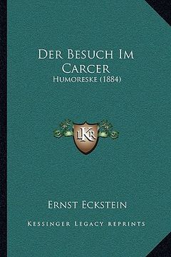 portada Der Besuch Im Carcer: Humoreske (1884) (en Alemán)