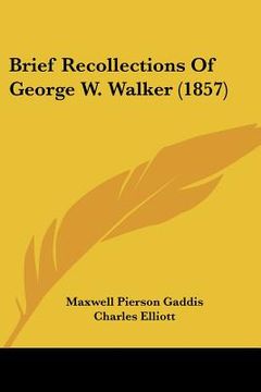 portada brief recollections of george w. walker (1857) (en Inglés)