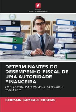 portada Determinantes do Desempenho Fiscal de uma Autoridade Financeira: En Décentralisation cas de la Dpi-Nk de 2006 à 2020