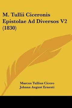 portada m. tullii ciceronis epistolae ad diversos v2 (1830) (en Inglés)