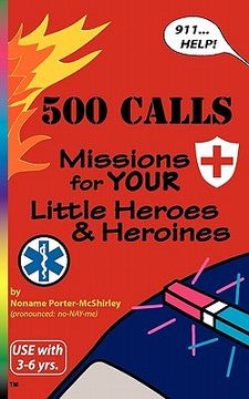 portada 500 calls: missions for your little heroes and heroines (en Inglés)