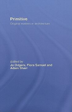 portada primitive: original matters in architecture (in English)