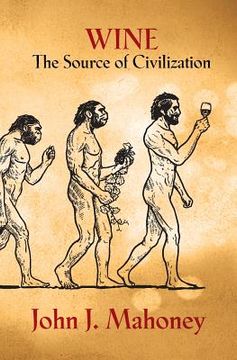 portada Wine: The Source of Civilization (in English)