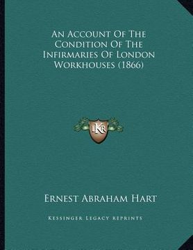 portada an account of the condition of the infirmaries of london workhouses (1866) (en Inglés)