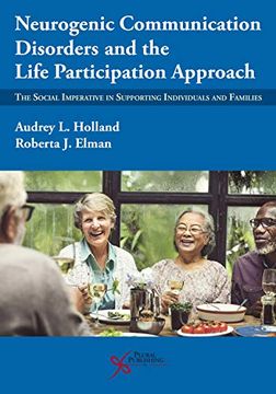 portada Neurogenic Communication Disorders and the Life Participation Approach: The Social Imperative in Supporting Individuals and Families (in English)