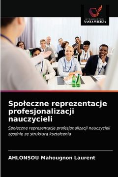 portada Spoleczne reprezentacje profesjonalizacji nauczycieli (en Polaco)