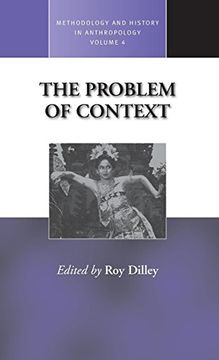 portada The Problem of Context: Perspectives From Social Anthropology and Elsewhere: Problems From Social Anthropology and Elsewhere (Methodology & History in Anthropology) (en Inglés)