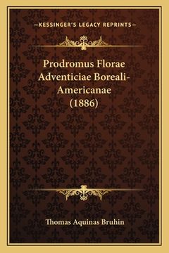 portada Prodromus Florae Adventiciae Boreali-Americanae (1886) (en Alemán)