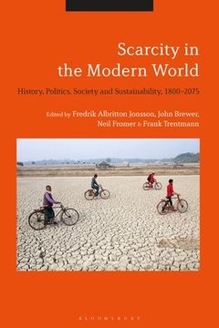 portada Scarcity in the Modern World: History, Politics, Society and Sustainability, 1800-2075