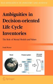 portada ambiguities in decision-oriented life cycle inventories: the role of mental models and values (en Inglés)