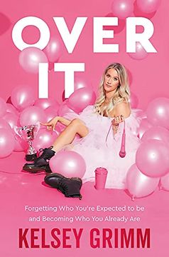 portada Over it: Forgetting who You'Re Expected to be and Becoming who you Already are (in English)