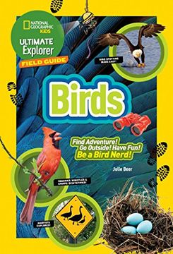 portada Ultimate Explorer Field Guide: Birds (National Geographic Kids Ultimate Explorers Field Guide) (in English)