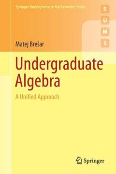 portada Undergraduate Algebra: A Unified Approach (in English)