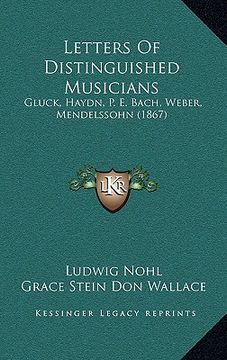 portada letters of distinguished musicians: gluck, haydn, p. e. bach, weber, mendelssohn (1867) (en Inglés)