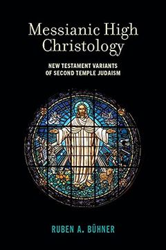 portada Messianic High Christology: New Testament Variants of Second Temple Judaism 