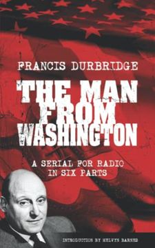 portada The Man From Washington (Scripts of the six part radio serial) (in English)