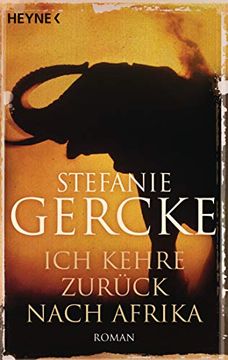 portada Ich Kehre Zurück Nach Afrika: Roman (in German)