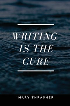 portada Writing is the Cure (en Inglés)