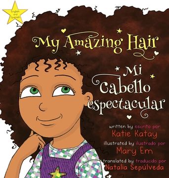 portada My Amazing Hair - Mi cabello espectacular: English-Spanish bilingual edition - Edición bilingüe inglés-español (en Inglés)