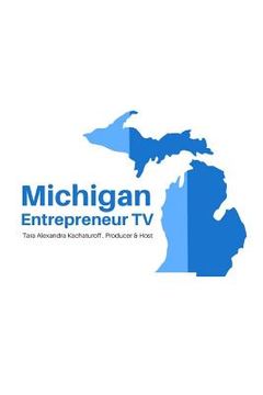 portada Michigan Entrepreneur TV: Michigan Entrepreneur TV (en Inglés)