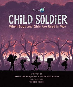 portada Child Soldier: When Boys and Girls are Used in war (Citizenkid) (en Inglés)