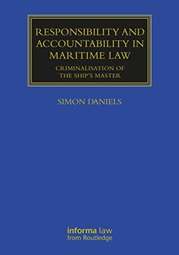portada Responsibility and Accountability in Maritime Law: Criminalisation of the Ship’S Master (Maritime and Transport law Library) (en Inglés)