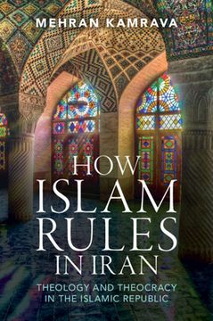 portada How Islam Rules in Iran: Theology and Theocracy in the Islamic Republic (en Inglés)