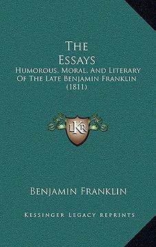 portada the essays: humorous, moral, and literary of the late benjamin franklin (1811) (in English)